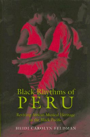 Kniha Black Rhythms of Peru Heidi Carolyn Feldman