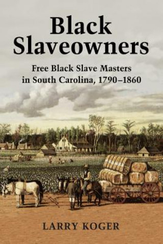 Kniha Black Slaveowners Larry Koger