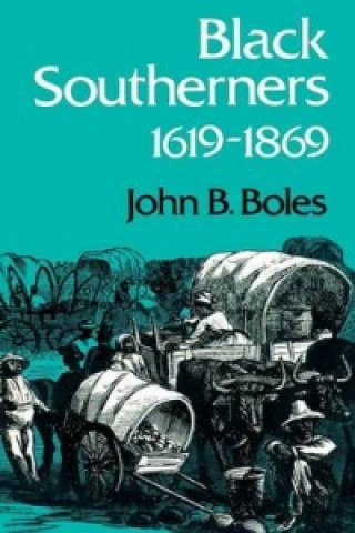 Carte Black Southerners, 1619-1869 John B. Boles