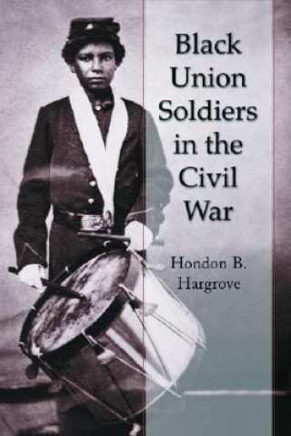 Könyv Black Union Soldiers in the Civil War Hondon B. Hargrove