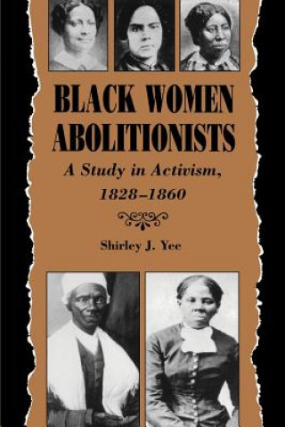 Książka Black Women Abolitionists Shirley J Yee