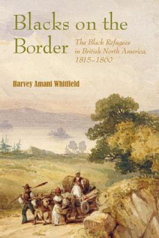 Könyv Blacks on the Border Harvey Amani Whitfield
