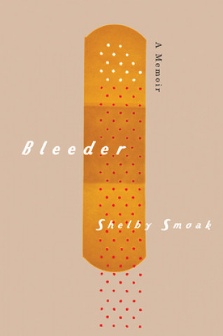 Kniha Bleeder Shelby Smoak