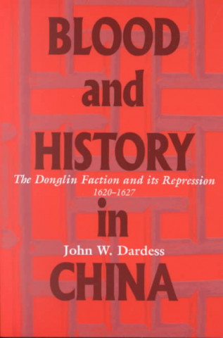 Carte Blood and History in China John W. Dardess
