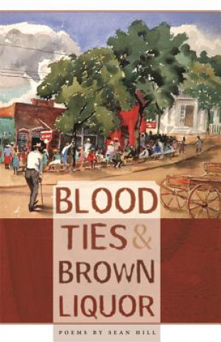 Buch Blood Ties and Brown Liquor Sean Hill