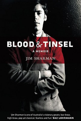 Kniha Blood and Tinsel Jim Sharman