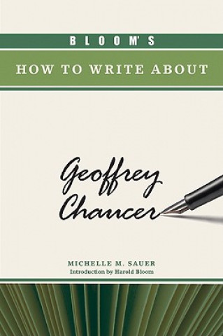 Könyv Bloom's How to Write About Geoffrey Chaucer Michelle M. Sauer