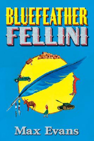 Kniha Bluefeather Fellini Max Evans