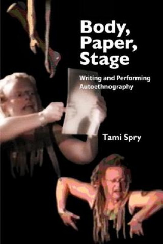 Kniha Body, Paper, Stage Tami Spry