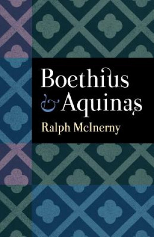 Book Boethius and Aquinas Ralph McInerny