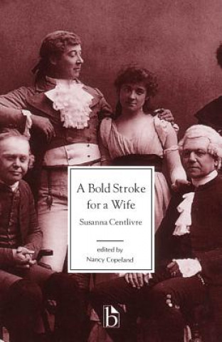 Könyv Bold Stroke for a Wife Susannah Centlivre