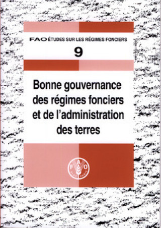 Könyv Bonne gouvernance des regimes fonciers et de l'administration des terres Food and Agriculture Organization of the United Nations
