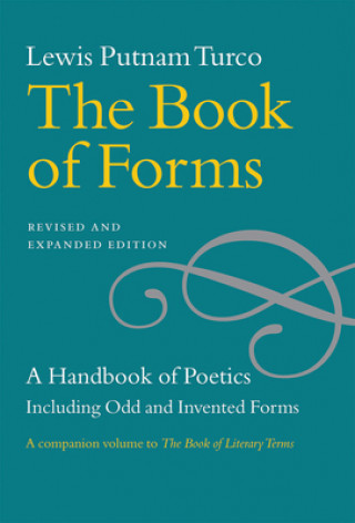 Kniha Book of Forms - A Handbook of Poetics, Including Odd and Invented Forms, Revised and Expanded Edition Lewis Putnam Turco