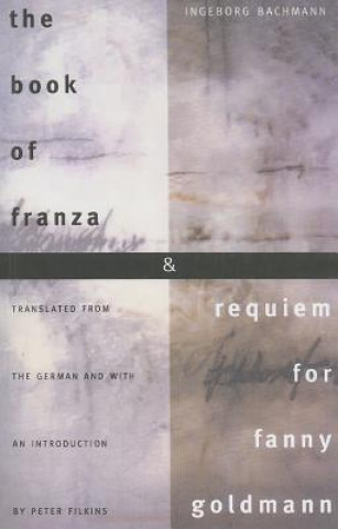 Kniha Book of Franza and Requiem for Fanny Goldmann Ingeborg Bachmann