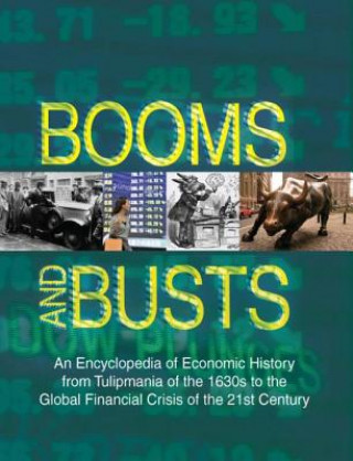 Carte Booms and Busts: An Encyclopedia of Economic History from the First Stock Market Crash of 1792 to the Current Global Economic Crisis Mehmet Odekon
