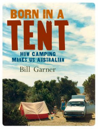 Kniha Born in a Tent Bill Garner