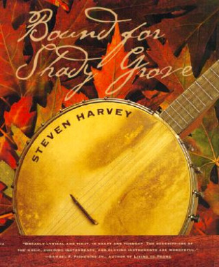 Kniha Bound for Shady Grove Steven Harvey