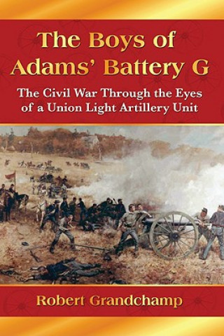 Libro Boys of Adams' Battery G Robert Grandchamp