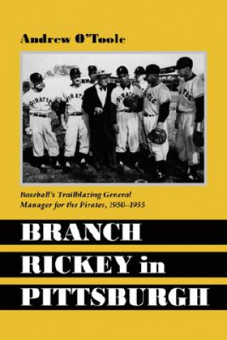 Книга Branch Rickey in Pittsburgh Andrew O'Toole