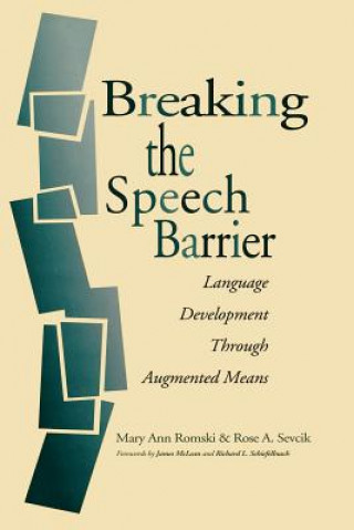 Kniha Breaking the Speech Barrier Rose A. Sevcik