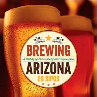 Kniha Brewing Arizona Ed Sipos