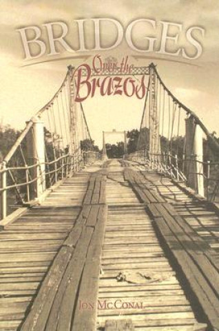 Книга Bridges Over the Brazos Jon McConal