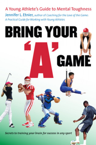 Kniha Bring Your "A" Game Jennifer L. Etnier