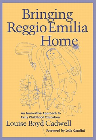 Kniha Bringing Reggio Emilia Home Louise Boyd Cadwell