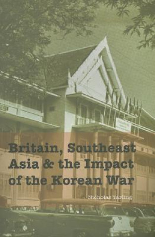 Carte Britain, Southeast Asia and the Impact of the Korean War Nicholas Tarling