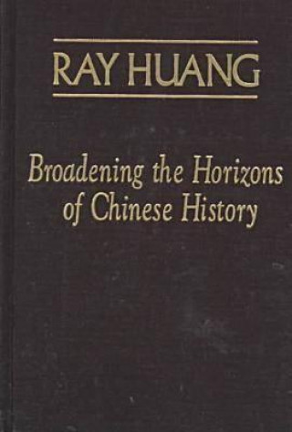 Libro Broadening the Horizons of Chinese History Ray Huang