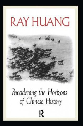 Carte Broadening the Horizons of Chinese History Ray Huang
