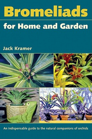 Book Bromeliads For Home And Garden Jack Kramer