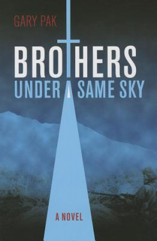 Kniha Brothers Under a Same Sky Gary Pak