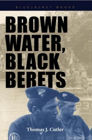 Book Brown Water, Black Berets Thomas J. Cutler