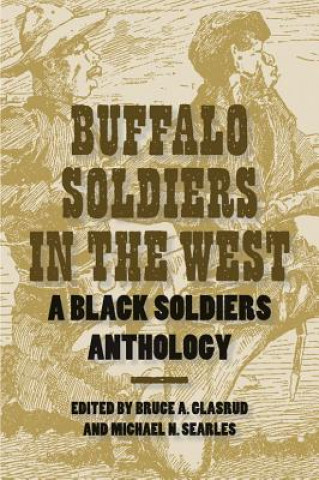 Carte Buffalo Soldiers in the West Bruce A. Glasrud