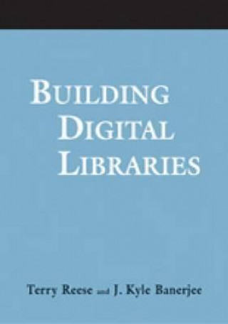 Könyv Building Digital Libraries J. Kyle Banerjee