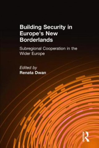 Βιβλίο Building Security in Europe's New Borderlands Renata Dwan