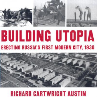 Βιβλίο Building Utopia Richard Cartwright Austin