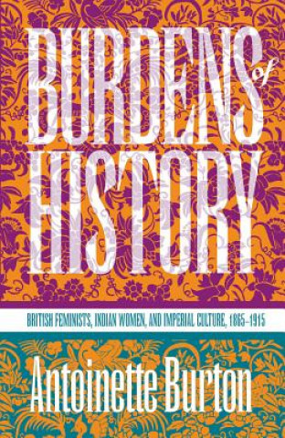 Libro Burdens of History Antoinette Burton