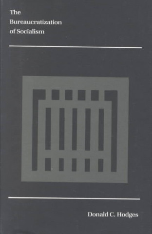 Książka Bureaucratization of Socialism Donald Clark Hodges