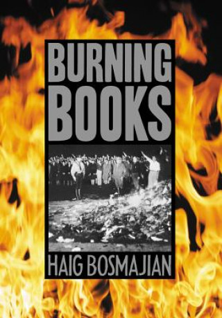 Kniha Burning Books Haig A. Bosmajian