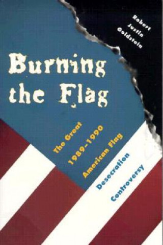 Книга Burning the Flag Robert J. Goldstein