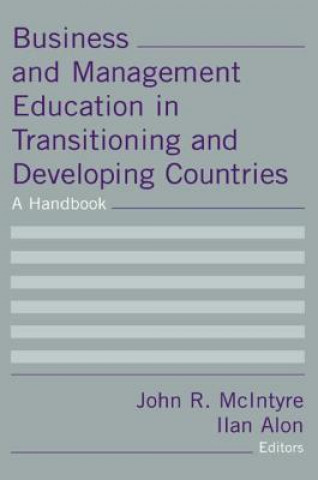 Carte Business and Management Education in Transitioning and Developing Countries: A Handbook John R. McIntyre