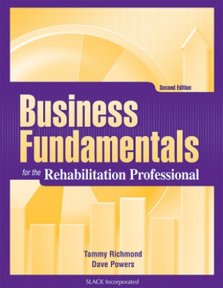 Könyv Business Fundamentals for the Rehabilitation Professional Dave Powers