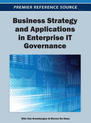 Kniha Business Strategy and Applications in Enterprise IT Governance Wim Van Grembergen