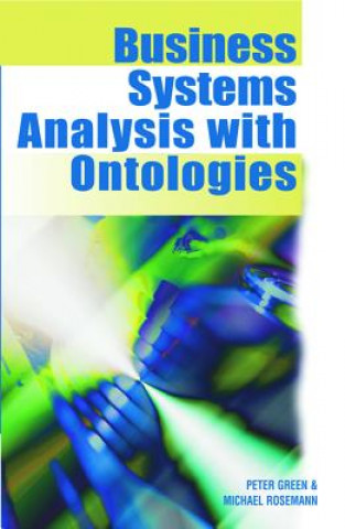 Kniha Business Systems Analysis with Ontologies Peter Green