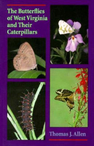Książka Butterflies Of West Virginia and their Caterpillars, The Allen