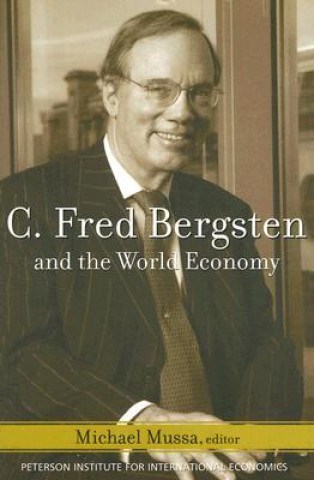 Knjiga C. Fred Bergsten and the World Economy Michael Mussa