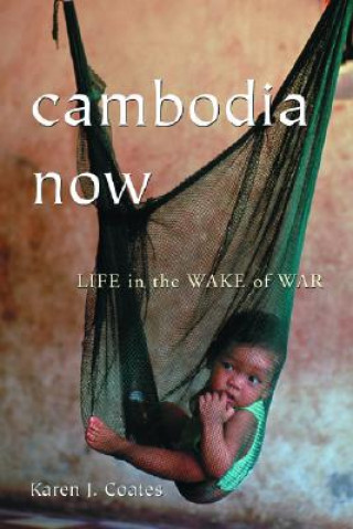 Kniha Cambodia Now Karen J. Coates