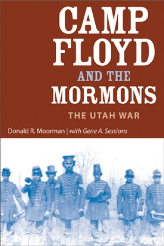Kniha Camp Floyd and the Mormons Donald R Moorman